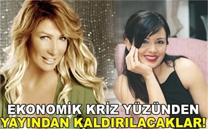 KRİZ YÜZÜNDEN KALDIRILACAKLAR!