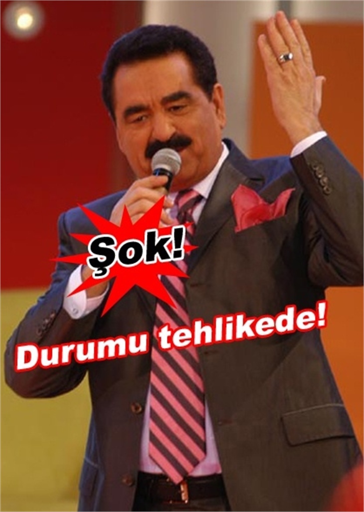 ÜNLÜ SANATÇI İBRAHİM TATLISES YOĞUN BAKIMDA!