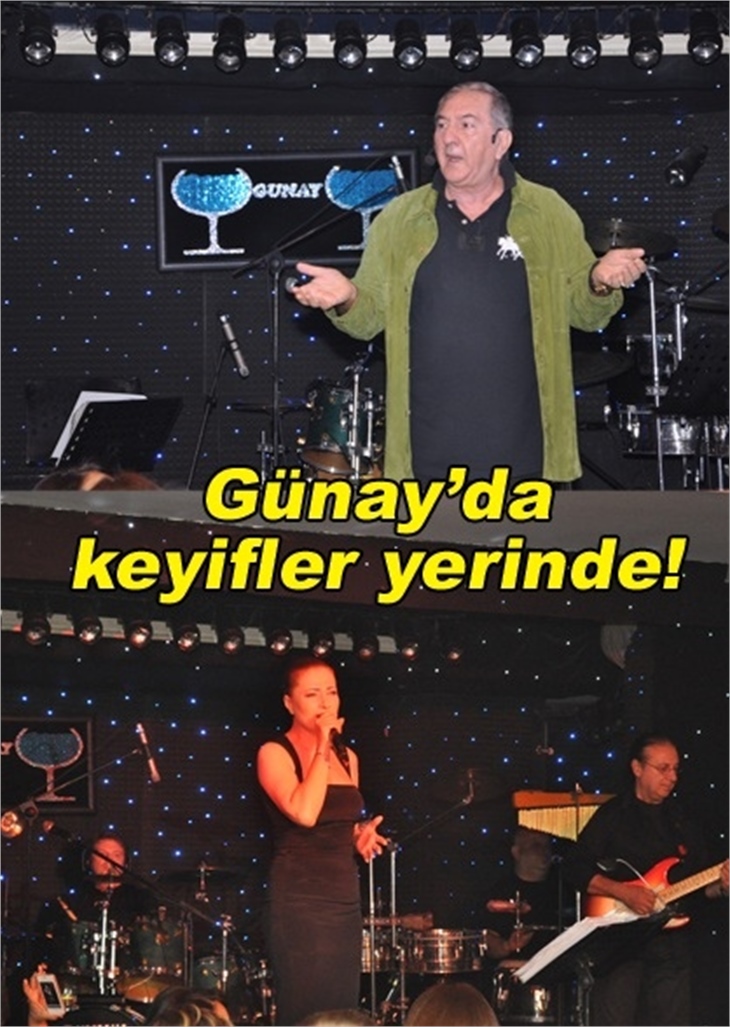GÜNAY’DA KEYİFLER YERİNDE!
