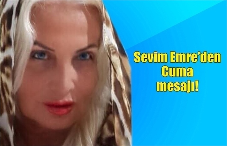 Sevim Emre'nin Cuma mesajı!