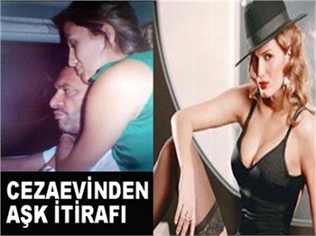CEZAEVİNDEN AŞK İTİRAFI