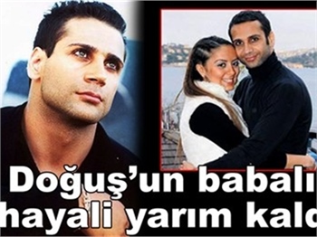 DOĞUŞ'UN ACI GÜNÜ!