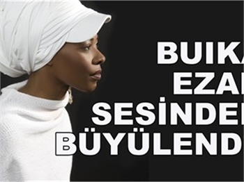 BUIKA EZAN SESİNDEN BÜYÜLENDİ!
