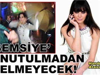 'ŞEMSİYE' UNUTULMADAN GELMEYECEK!