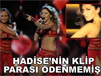 HADİSE'NİN KLİP PARASI ÖDENMEMİŞ