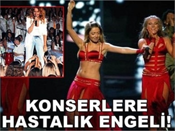 KONSERLERE HASTALIK ENGELİ!