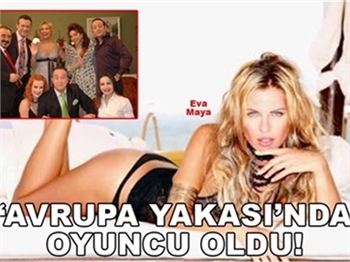 'AVRUPA YAKASI'NDA OYUNCU OLDU