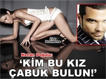 'KİM BU KIZ ÇABUK BULUN!'