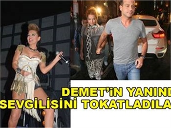 DEMET’İN YANINDA SEVGİLİSİNİ TOKATLADILAR!