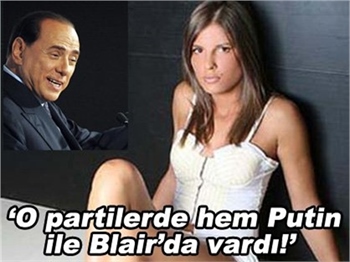 BERLUSCONI'NİN BİRLİKTE OLDUĞU KIZDAN ŞOK İDDİA!