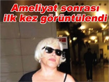 AMELİYAT SONRASI İLK KEZ GÖRÜNTÜLENDİ