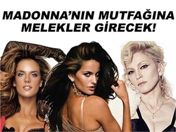 MADONNA’NIN MUTFAĞINA MELEKLER GİRECEK