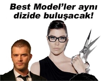 BEST MODEL'LER AYNI DİZİDE BULUŞACAK!