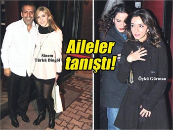Yavuz Bingöl ile Öykü Gürman ailelerini tanıştırdılar!