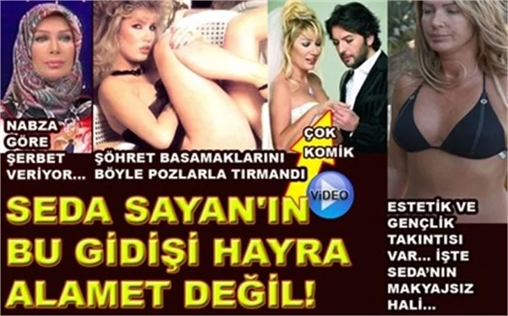 SEDA SAYAN KÖTÜ GİDİYOR