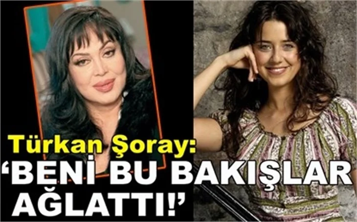 ‘BU BAKIŞLAR BENİ AĞLATTI'