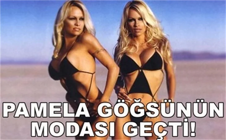PAMELA GÖĞSÜNÜN MODASI GEÇTİ!