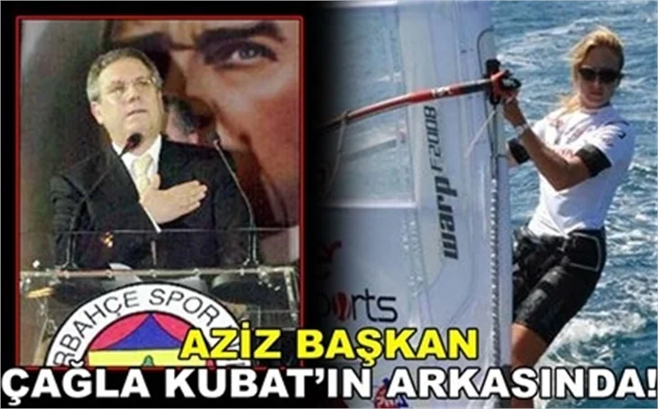 AZİZ BAŞKANDAN ÇAĞLA KUBAT'A DESTEK