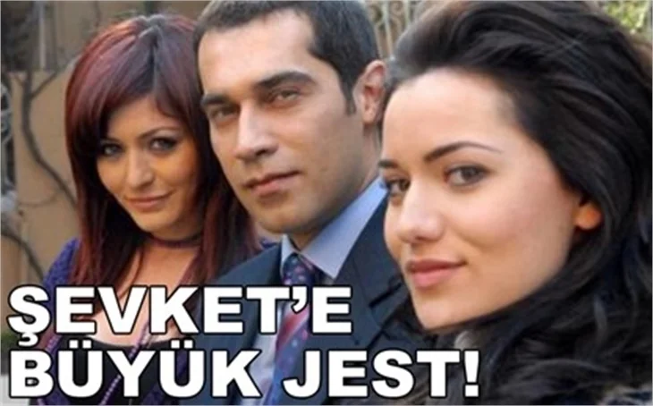 ŞEVKET'E BÜYÜK JEST