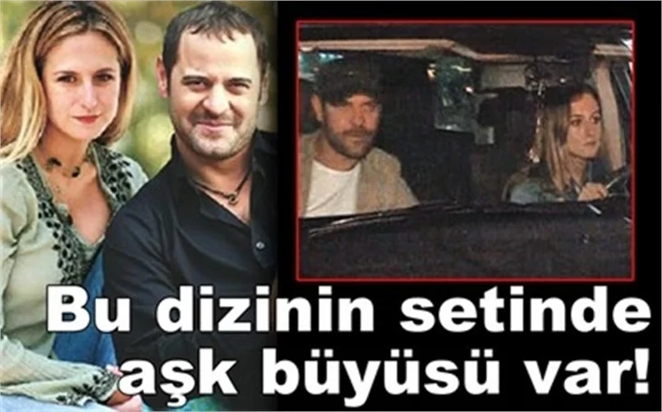 BU DİZİNİN SETİNDE AŞK BÜYÜSÜ VAR!