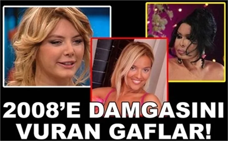 2008'E DAMGASINI VURAN GAFLAR