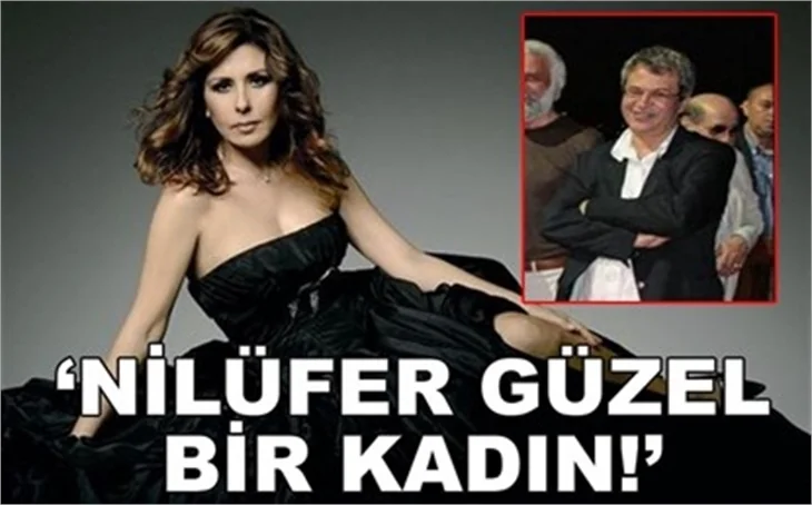 ‘NİLÜFER GÜZEL BİR KADIN’