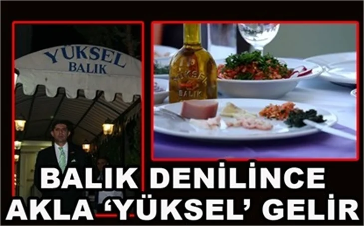 LEZZETİN ADRESİ: YÜKSEL BALIK
