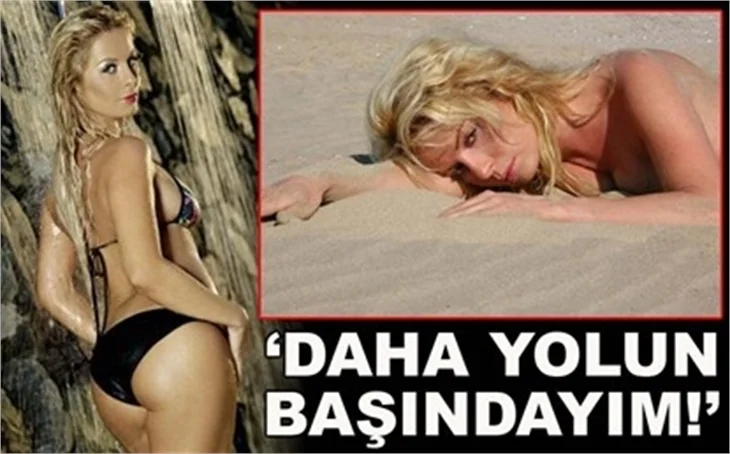 ’DAHA YOLUN BAŞINDAYIM’