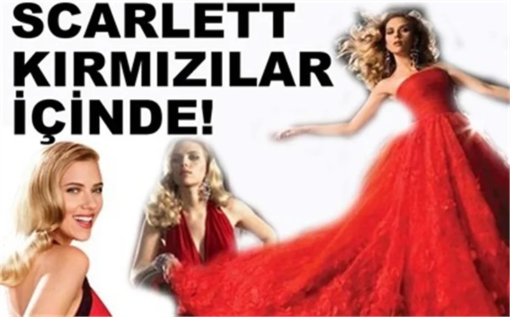 SCARLETT, KIRMIZILAR İÇİNDE...