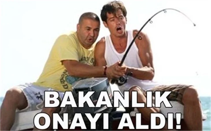 BAKANLIK ONAYI ALDI