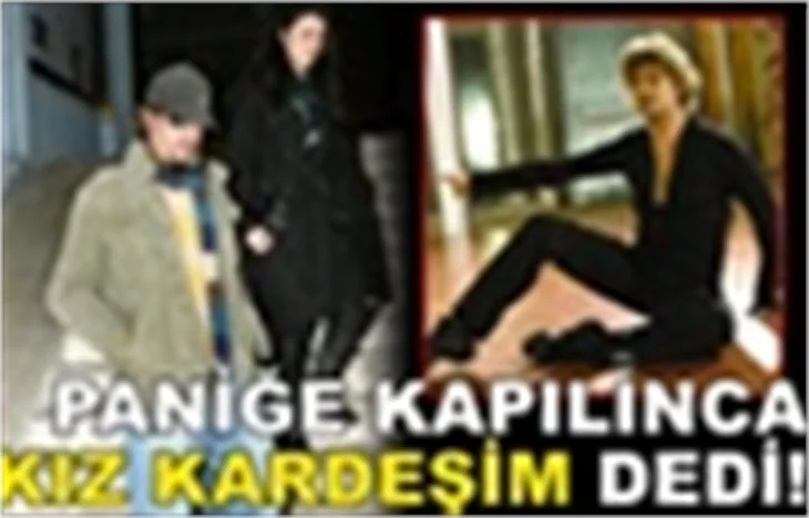 PANİĞE KAPILINCA KIZ KARDEŞİM DEDİ!