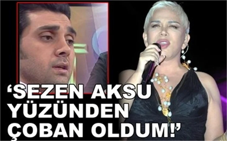 SEZEN AKSU YÜZÜNDEN ÇOBANLIK YAPTIM