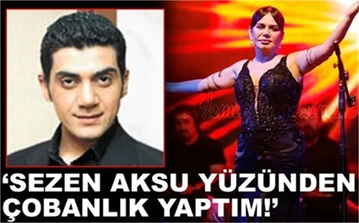 SEZEN AKSU YÜZÜNDEN ÇOBANLIK YAPTIM