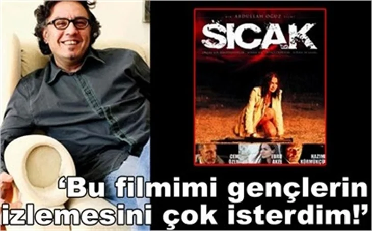 GENÇLERİN İZLEMESİNİ ÇOK İSTERDİM!'