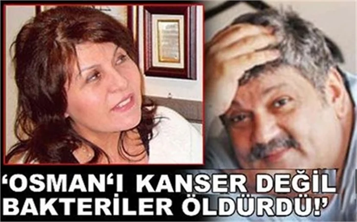 OSMANIM’I BAKTERİ ÖLDÜRDÜ
