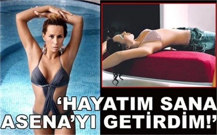 HAYATIM SANA ASENA'YI GETİRDİM!