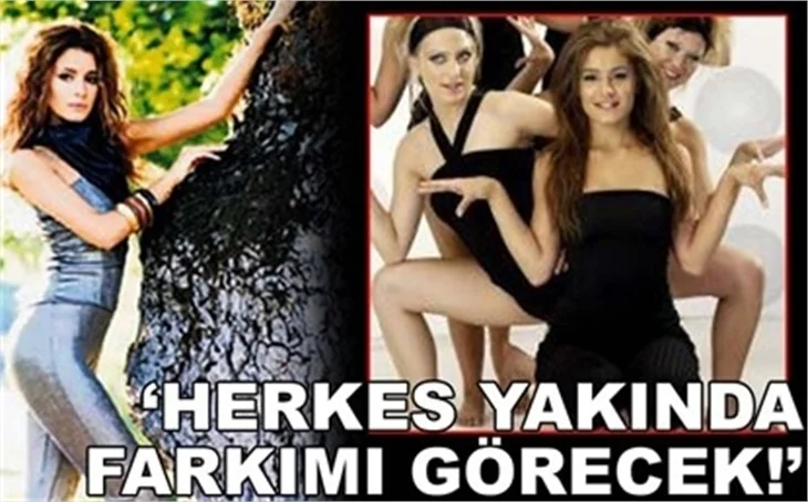'YAKINDA HERKES FARKIMI GÖRECEK!'