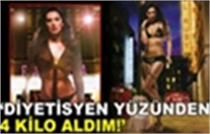 'DİYETİSYEN YÜZÜNDEN 4 KİLO ALDIM!'