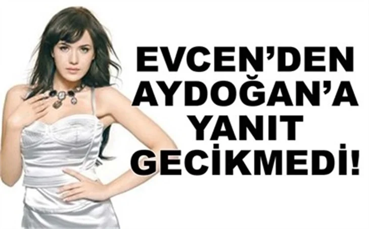 EVCEN'DEN AYDOĞAN'A YANIT