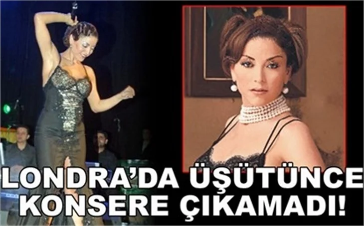 ÜŞÜTÜNCE KONSERE ÇIKAMADI!