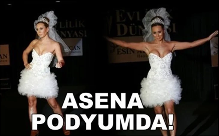 ASENA PODYUMDA!