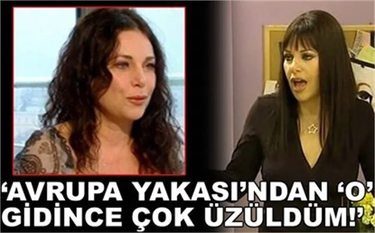 'O GİDİNCE ÜZÜLDÜM!'