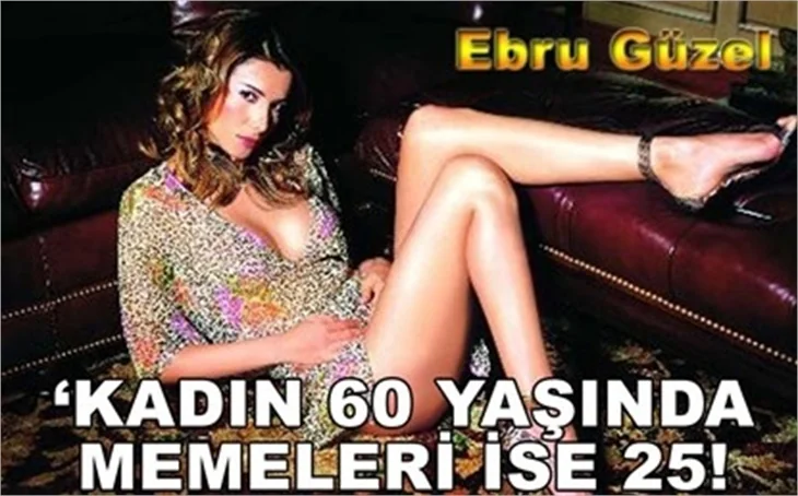 'KADIN 60 YAŞINDA MEMELERİ 25!'