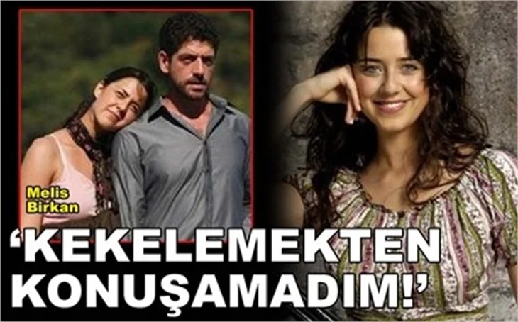 'KEKELEMEKTEN KONUŞAMADIM!'
