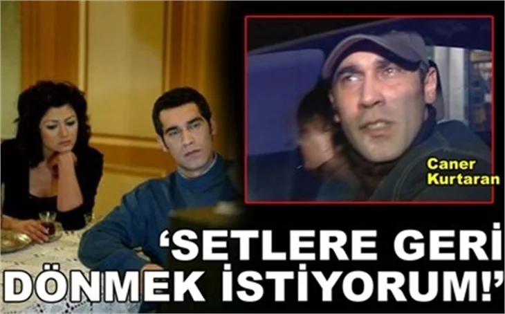 'SETLERE GERİ DÖNMEK İSTİYORUM!'