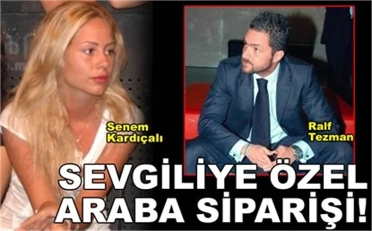 SEVGİLİYE ÖZEL ARABA SİPARİŞİ!