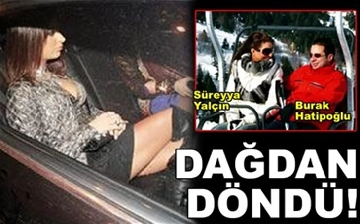 DAĞDAN DÖNDÜ!