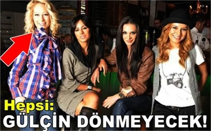GÜLÇİN DÖNMEYECEK!