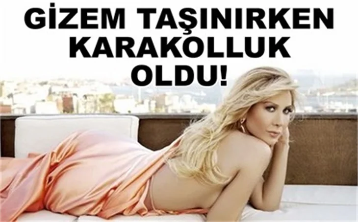 GİZEM TAŞINIRKEN KARAKOLLUK OLDU!