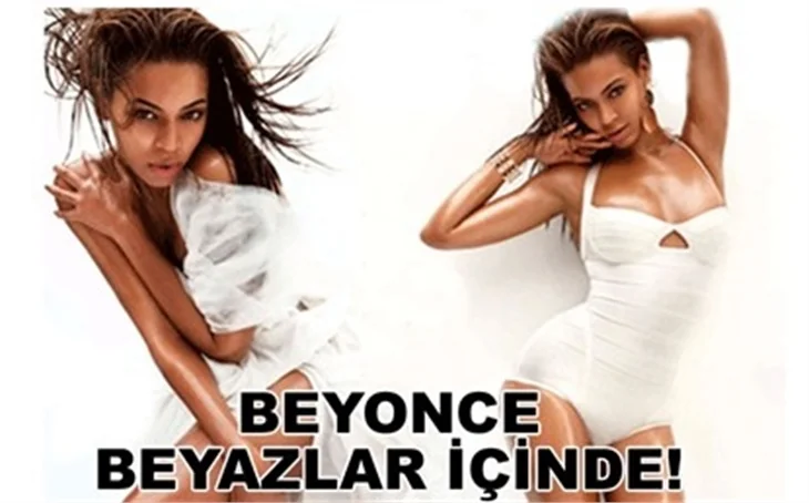 BEYONCE, BEYAZLAR İÇİNDE ÇOK SEKSİ!